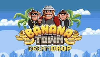 Banana Town Dream Drop Slot