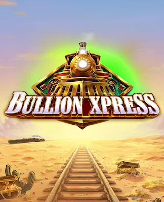 Bullion Xpress Slot