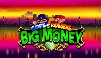 Cops N Robbers Big Money Slot