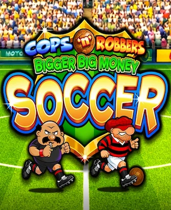 Cops N Robbers Bigger Big Money Soccer Thumbnail