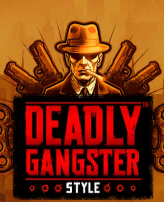 Deadly Gangster Style Slot