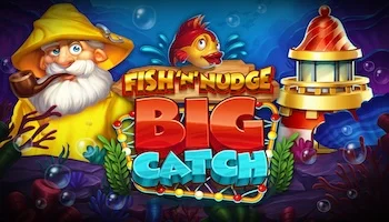 Fish N Nudge Big Catch Slot