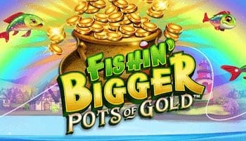 Fishin Bigger Pots of Gold Slot