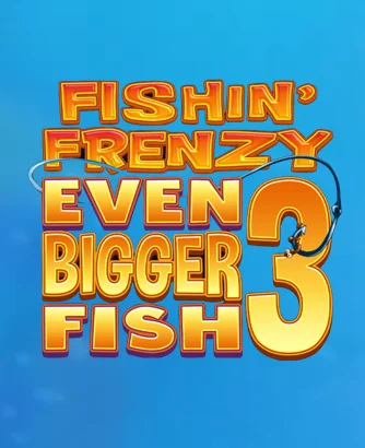 Fishin Frenzy Even Bigger Fish 3 Slot