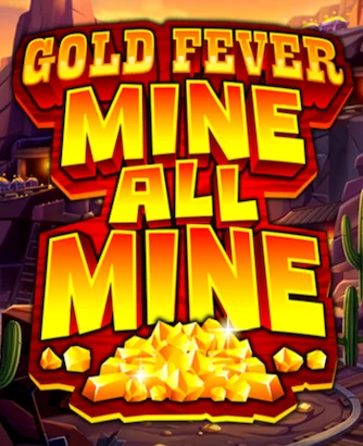 Gold Fever Mine All Mine Thumbnail