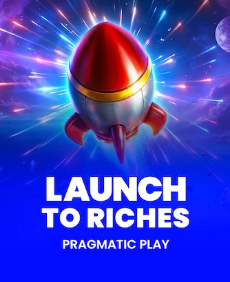 Launch To Riches Thumbnail