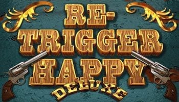 Re Trigger Happy Deluze Slot