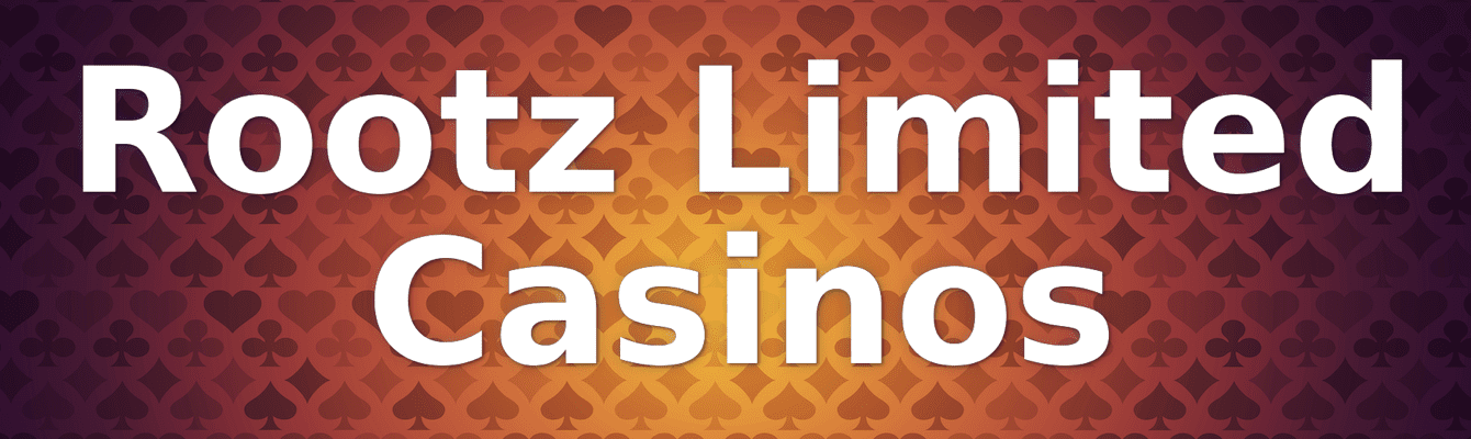 Rootz Limited Casinos