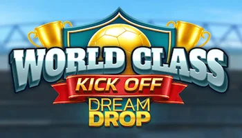 World Class Kick Off Dream Drop Slot